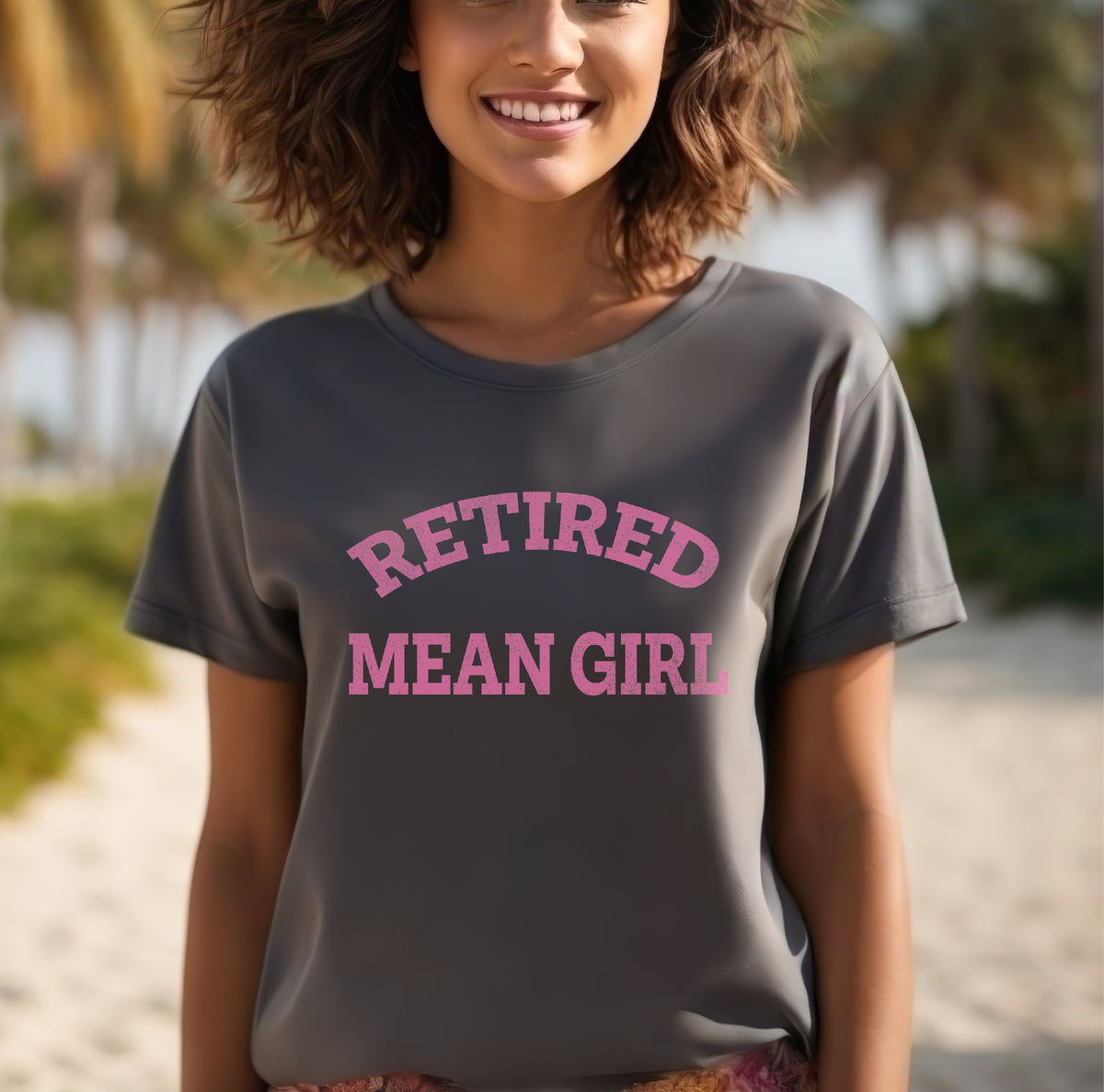 Retired Mean Girl Funny Graphic Tee