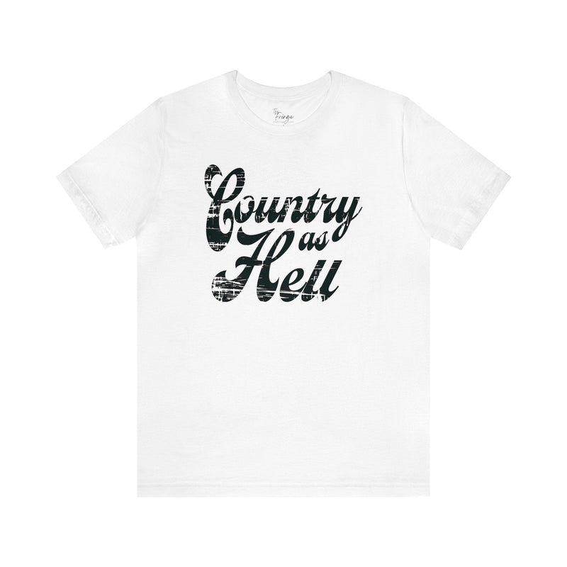 Country As Hell Short Sleeve Graphic Tee | Black and White Western T-shirt T-Shirt TheFringeCultureCollective