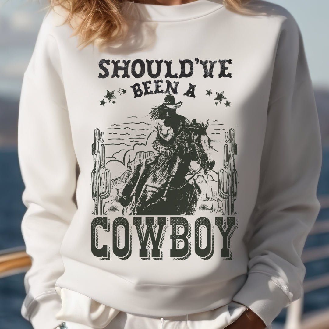 Should've Been a Cowboy Sweatshirt | Western Sweatshirt Sweatshirt TheFringeCultureCollective