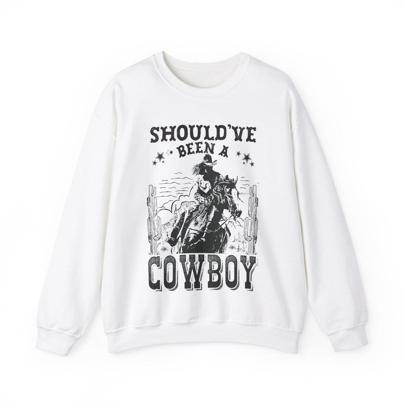 Should've Been a Cowboy Sweatshirt | Western Sweatshirt Sweatshirt TheFringeCultureCollective